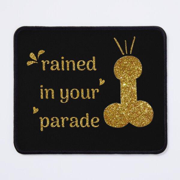 Item preview, Rained in your parade - Destroy my dick not my planet (Gold Edition) designed and sold by asanaworld.