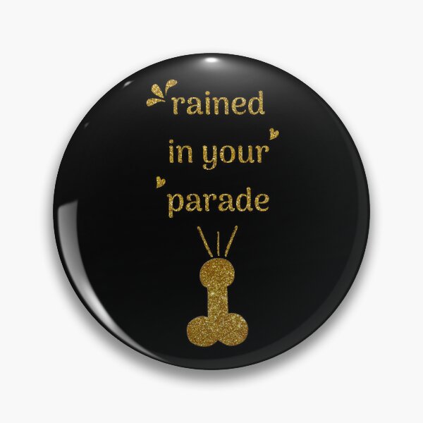 Item preview, Rained in your parade - Destroy my dick not my planet (Gold Edition) designed and sold by asanaworld.