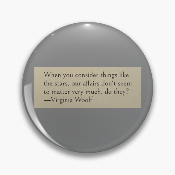 Item preview, When we consider things like the stars, our affairs don't seem to matter very much, do they?. —Virginia Woolf Book Quote designed and sold by wonderxwander.