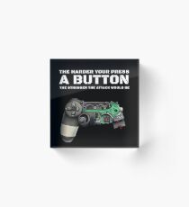 The Harder your press a button the stronger attack would be Gamer myth Acrylic Block