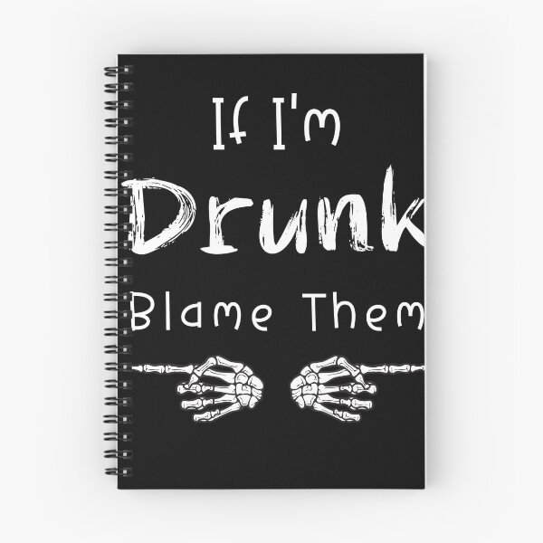 Item preview, If I'm Drunk Blame Them designed and sold by Kuki-shop.