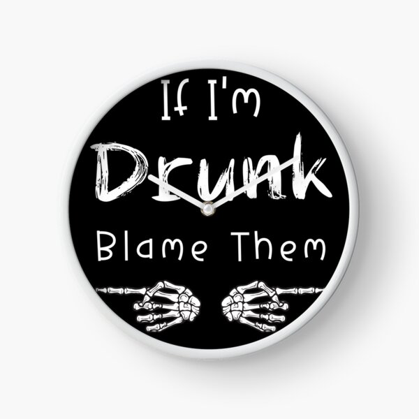Item preview, If I'm Drunk Blame Them designed and sold by Kuki-shop.