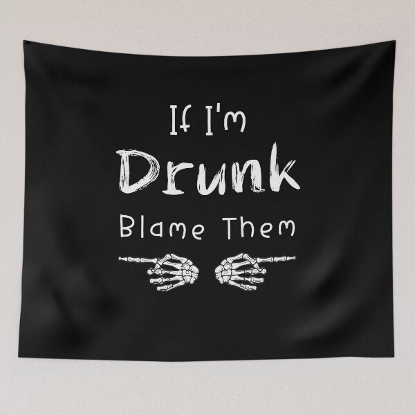 Item preview, If I'm Drunk Blame Them designed and sold by Kuki-shop.