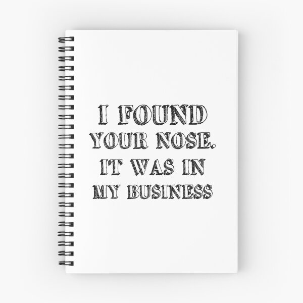 Item preview, I Found Your Nose. It Was In My Business designed and sold by 101univers.