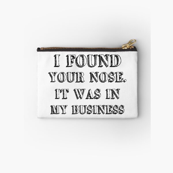 Item preview, I Found Your Nose. It Was In My Business designed and sold by 101univers.