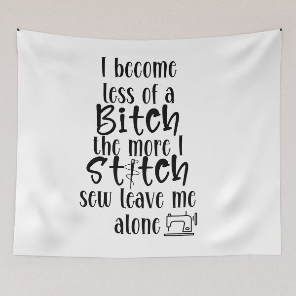 Item preview, I become less of a Bitch the more I Stitch designed and sold by Fr0mtheMachine.
