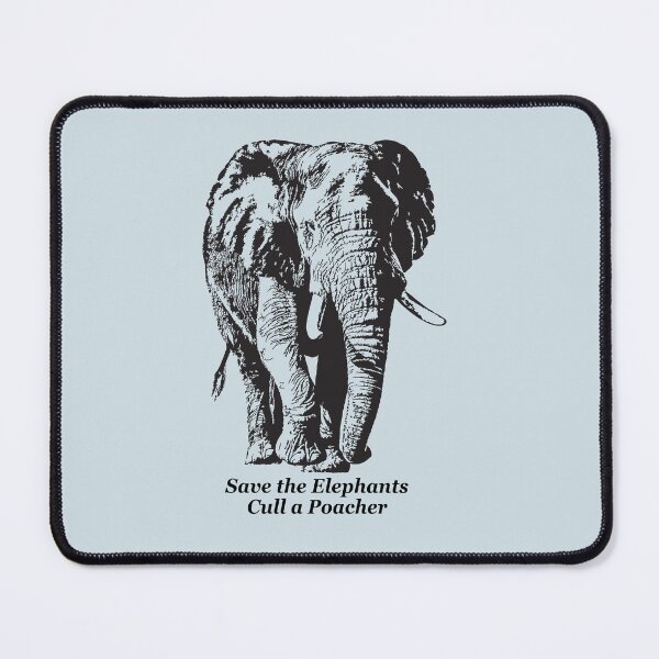 Item preview, Save the Elephants, Cull a Poacher message designed and sold by Scotch Macaskill.