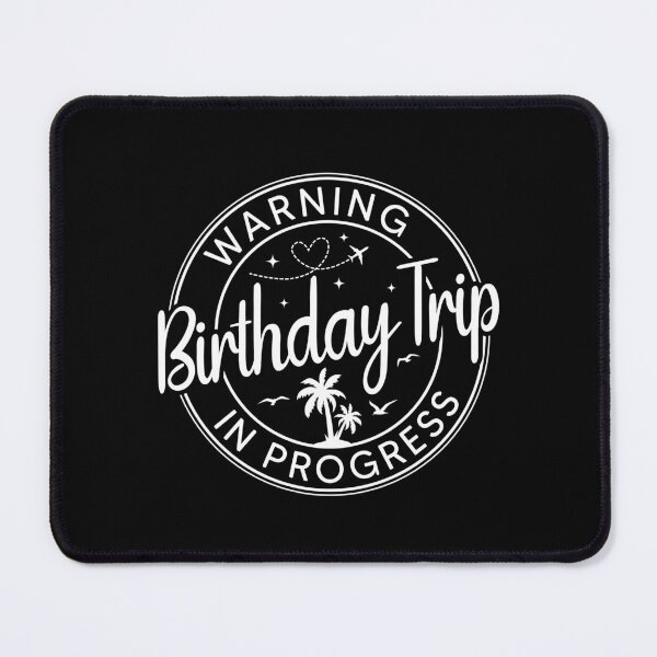 Item preview, Warning Birthday Trip In Progress Birthday Trip Gift designed and sold by OX-tright.