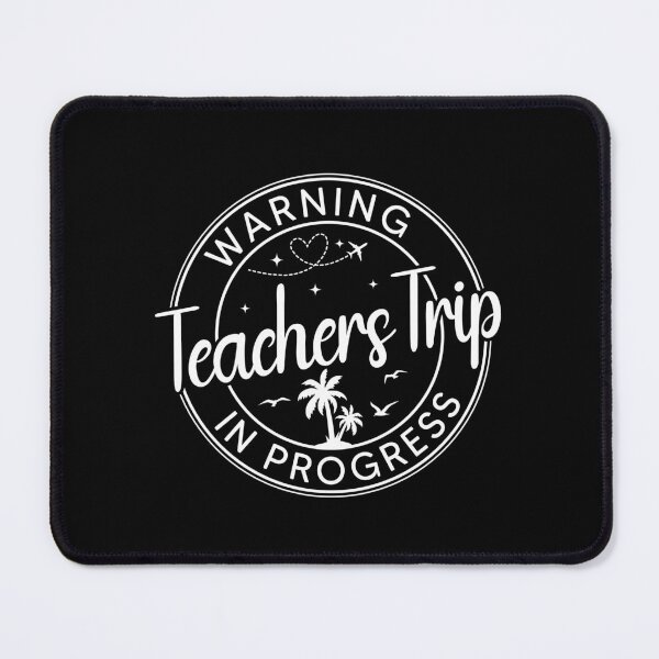 Item preview, Warning Teachers Trip In Progress Teachers Trip Gift designed and sold by OX-tright.