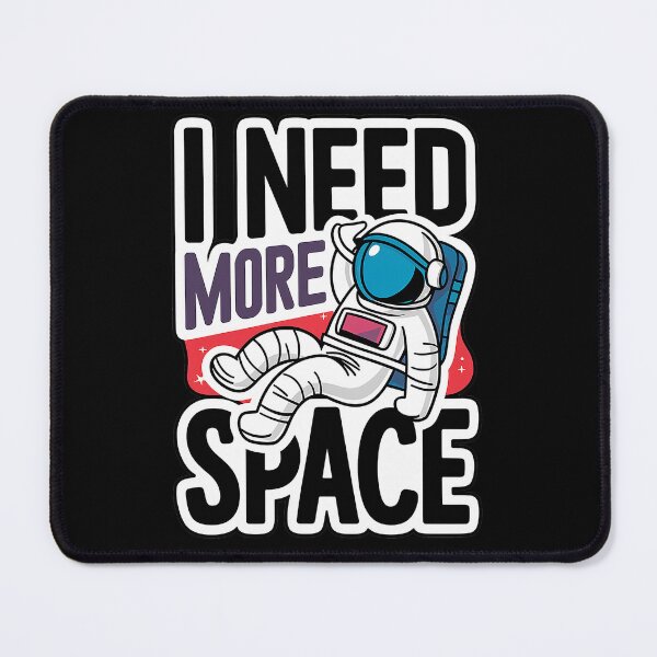 Item preview, I Need More Space Funny Astronaut designed and sold by karsad.