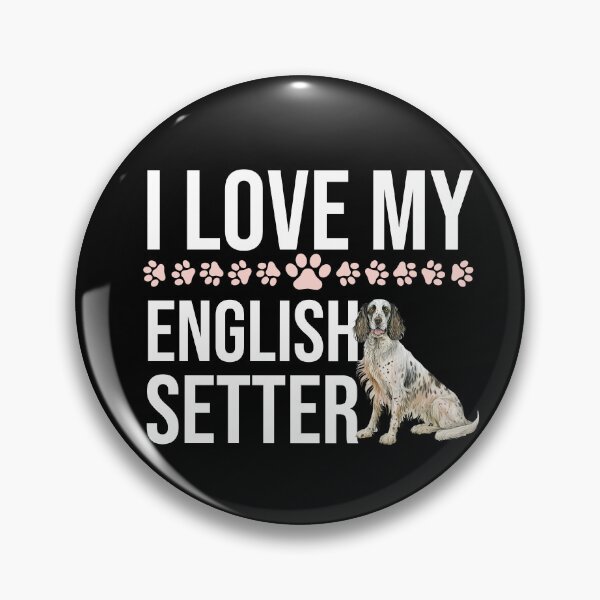 Item preview, I Love My English Setter designed and sold by TheAnimalZ00.
