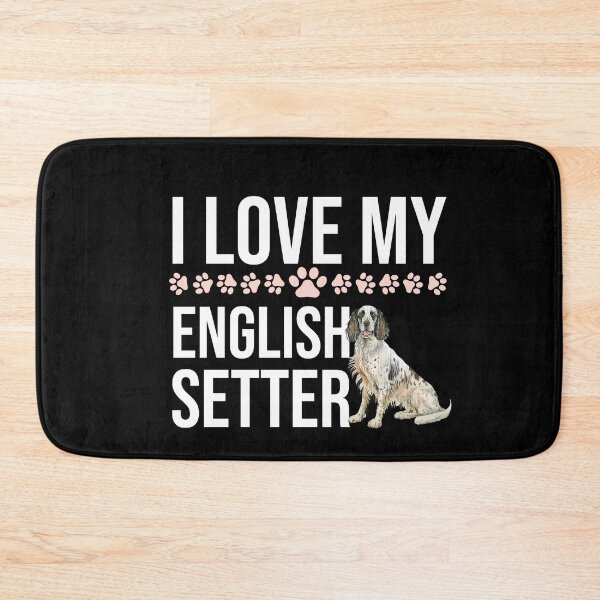 Item preview, I Love My English Setter designed and sold by TheAnimalZ00.