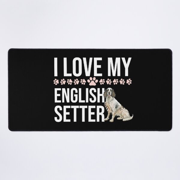 Item preview, I Love My English Setter designed and sold by TheAnimalZ00.