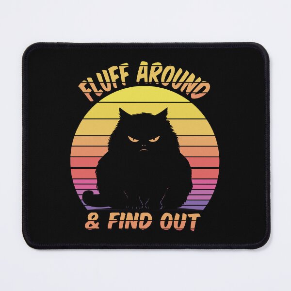 Item preview, Fluff Around And Find Out Grumpy cat perfact cute cat designed and sold by limanol.