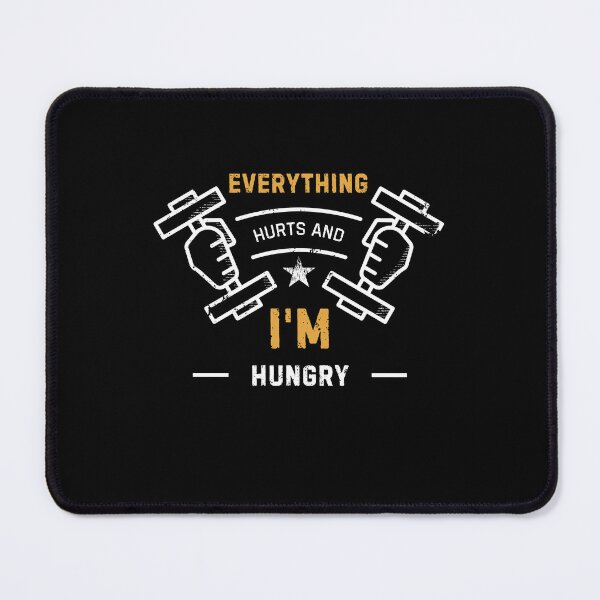 Item preview, funny Everything Hurts And I'm Hungry designed and sold by najma12.