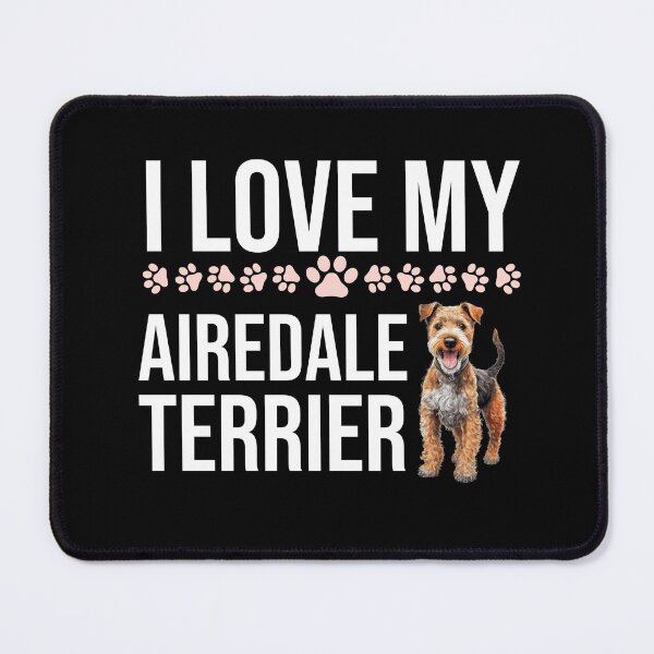 Item preview, I Love My Airedale Terrier designed and sold by TheAnimalZ00.