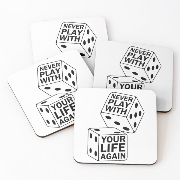 Item preview, Life quote never play with your life Roll the Dices designed and sold by mysteriousquote.