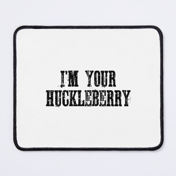 Item preview, Art - I'm Your Huckleberry designed and sold by beckergpdun.