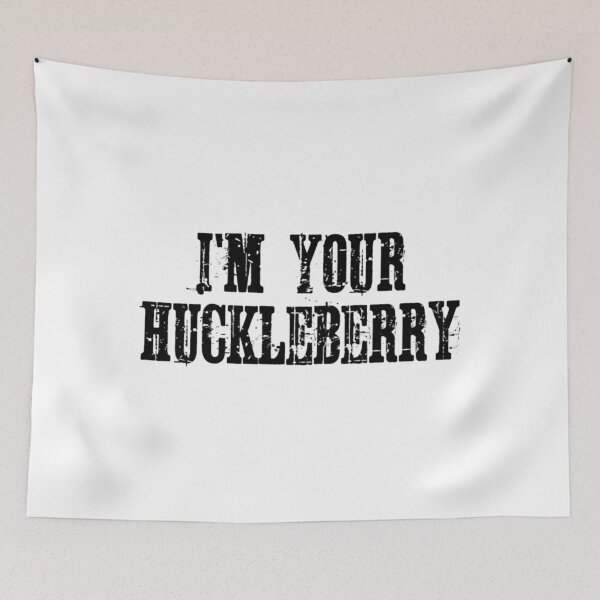 Item preview, Art - I'm Your Huckleberry designed and sold by beckergpdun.