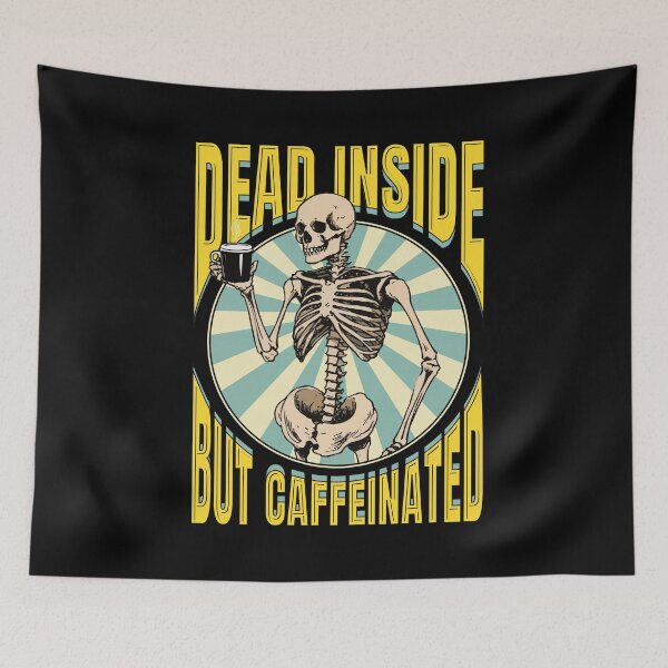 Item preview, Dead Inside But Caffeinated Skeleton Ver 2 designed and sold by thecatcouch.