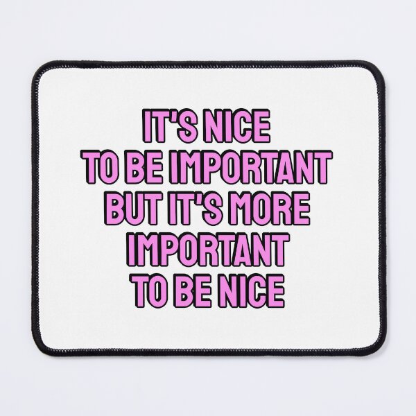 Item preview, It is nice to be important designed and sold by Inspirationmotivation.