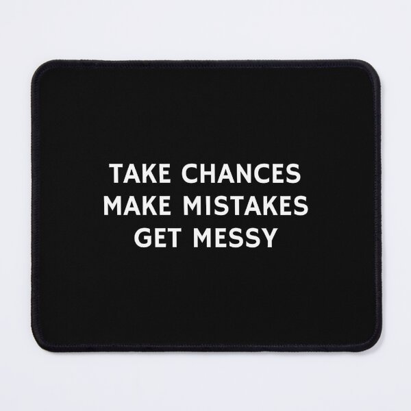 Item preview, Take chances make mistakes get messy - best motivational quotes designed and sold by Inspirationmotivation.