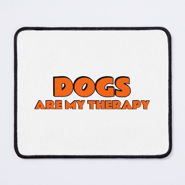 Item preview, Dogs Are My Therapy designed and sold by Inspirationmotivation.