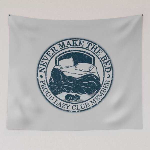 Item preview, Never Make the Bed - Lazy Club designed and sold by StudioNMdesign.