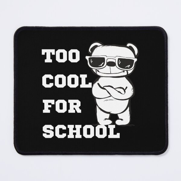 Item preview, Too cool for school. designed and sold by ConradoBullhead.