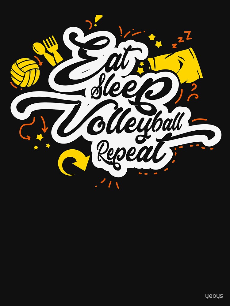Eat Sleep Volleyball Repeat - Funny Volleyball Gift by yeoys