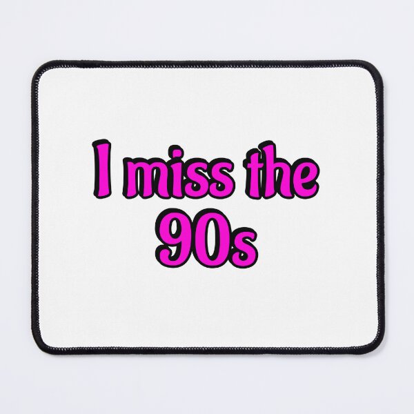 Item preview, I miss the 90s - Millennial Nostalgia designed and sold by Inspirationmotivation.