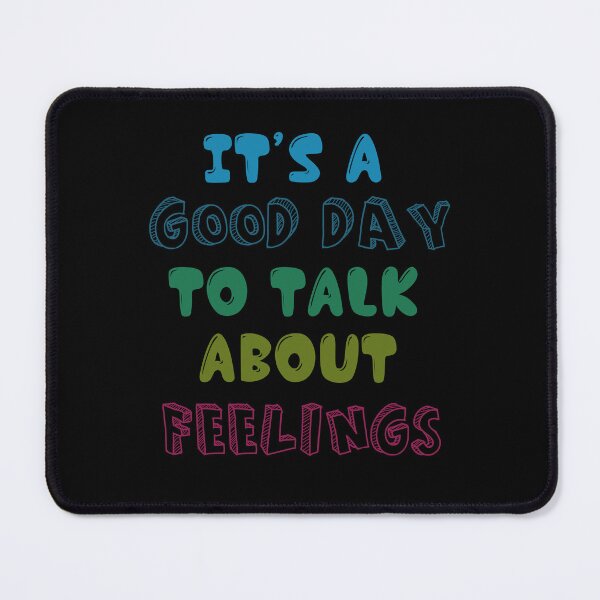 Item preview, IT’S A GOOD DAY TO TALK ABOUT FEELINGS designed and sold by AxelBrook.