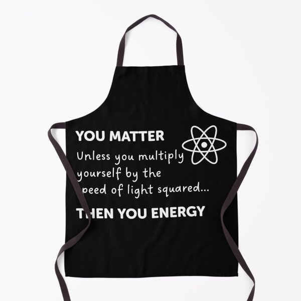 Item preview, You Matter Unless You Multiply Yourself By The Speed Of Light designed and sold by ScienceCorner.