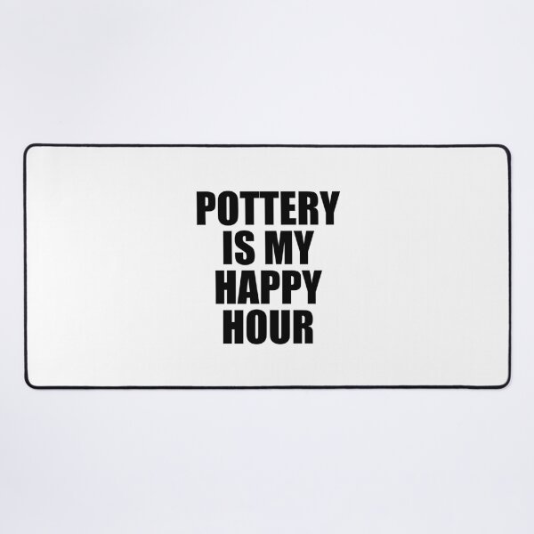 Item preview, Pottery Is My Happy Hour designed and sold by Inspirationmotivation.