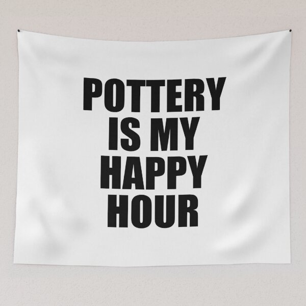 Item preview, Pottery Is My Happy Hour designed and sold by Inspirationmotivation.