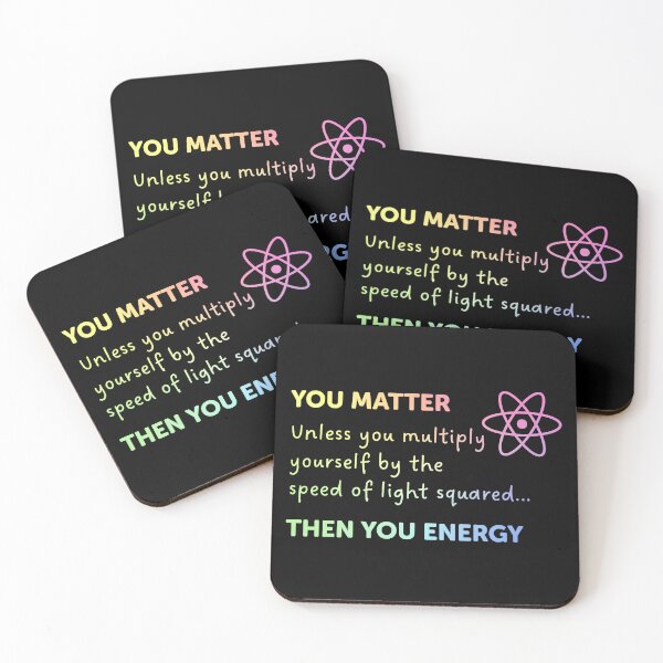 Item preview, You Matter Unless You Multiply Yourself By The Speed Of Light designed and sold by ScienceCorner.