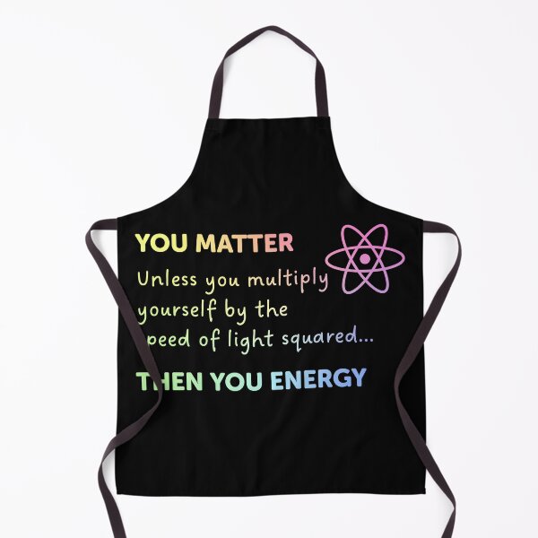 Item preview, You Matter Unless You Multiply Yourself By The Speed Of Light designed and sold by ScienceCorner.