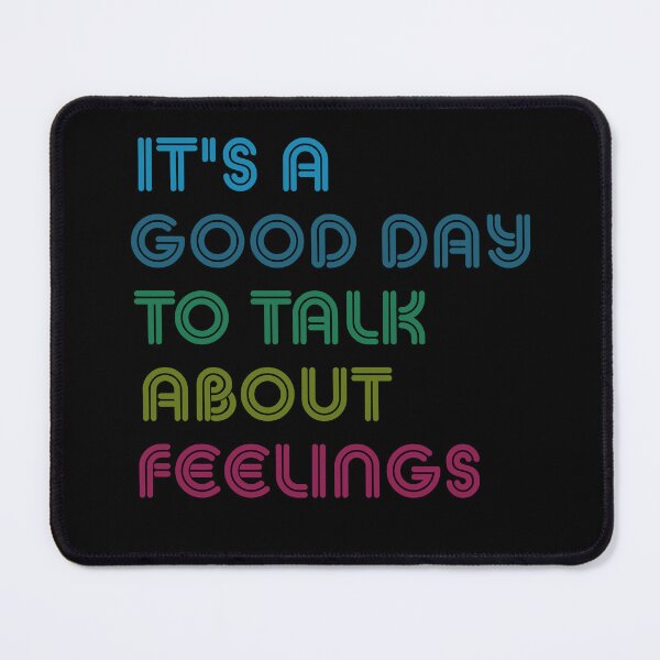 Item preview, IT’S A GOOD DAY TO TALK ABOUT FEELINGS designed and sold by AxelBrook.