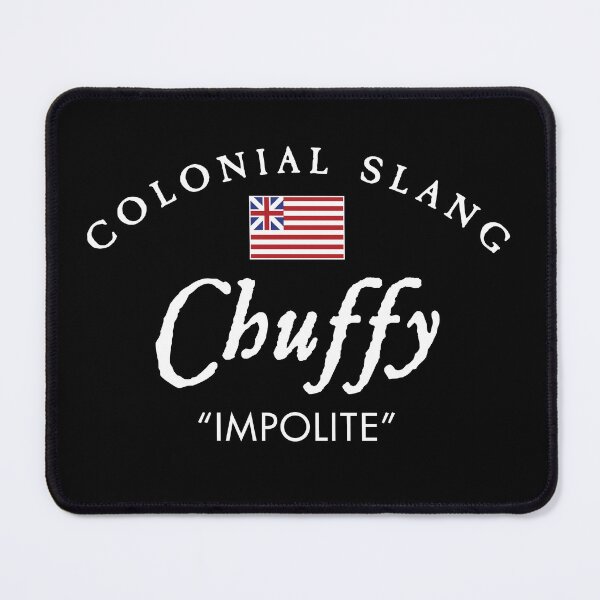 Item preview, Colonial Slang Chuffy designed and sold by twHistory.