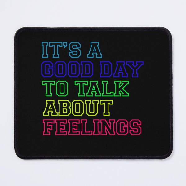 Item preview, IT’S A GOOD DAY TO TALK ABOUT FEELINGS designed and sold by AxelBrook.
