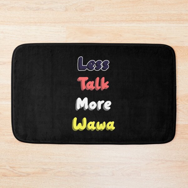 Item preview, Less Talk More Wawa designed and sold by The-Stellerium.