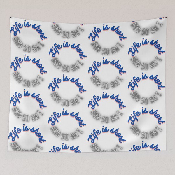 Item preview, Life is short and so am I  designed and sold by PresleyRoach.