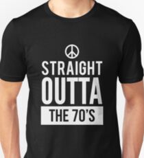 Straight Outta The 70s Vintage Birthday Shirt Unisex T-Shirt