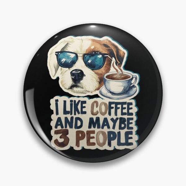 Item preview, I LIKE COFFEE AND MAYBE 3 PEOPLE , GRUMPY COFFEE LOVER DOG designed and sold by justyna-s28.