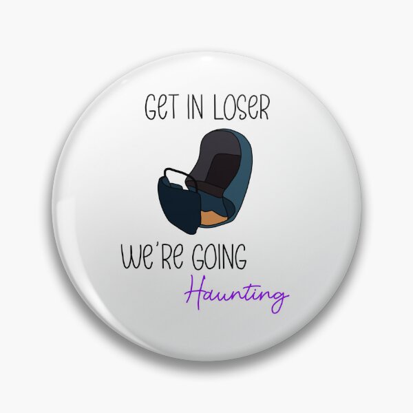 Item preview, Get in loser, haunting.  designed and sold by SimplyHouston.