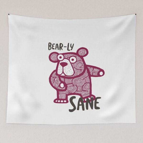 Item preview, Funny Bear Pun Bear-ly Sane designed and sold by whyitsme.