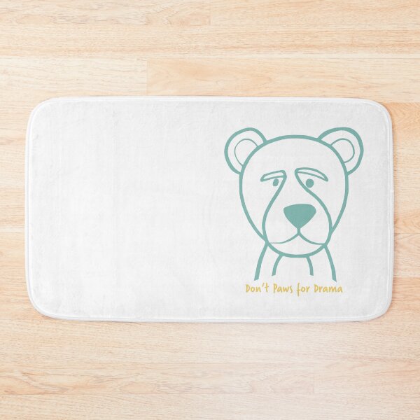 Item preview, Funny Bear Pun Don't Paws for Drama designed and sold by whyitsme.