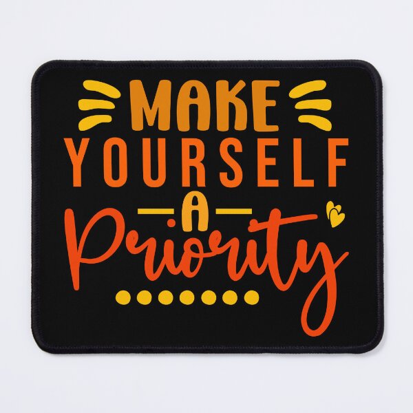 Item preview, Make yourself a priority (red orange yellow) designed and sold by HofTao.