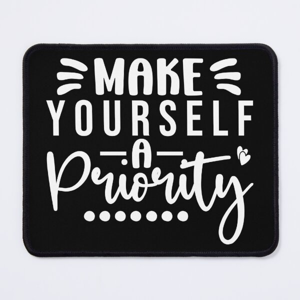 Item preview, Make yourself a priority (white)  designed and sold by HofTao.