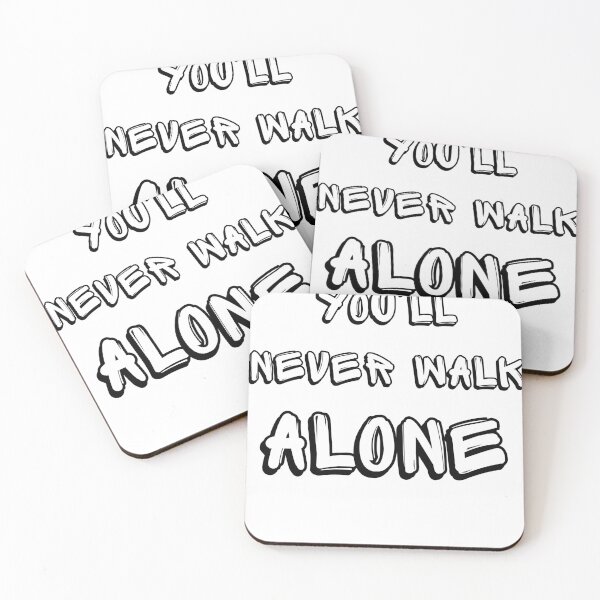 Item preview, You'll Never Walk Alone designed and sold by FoolThrottle.